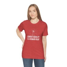 Load image into Gallery viewer, Gender Equality is a Human Right T-Shirt