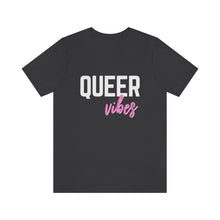 Load image into Gallery viewer, Queer Vibes T-Shirt