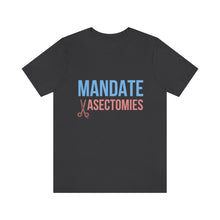 Load image into Gallery viewer, Mandate Vasectomies T-Shirt