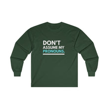 Load image into Gallery viewer, Don't Assume My Pronouns Long Sleeve T-Shirt