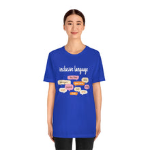 Load image into Gallery viewer, Inclusive Language T-Shirt