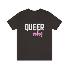 Load image into Gallery viewer, Queer Vibes T-Shirt