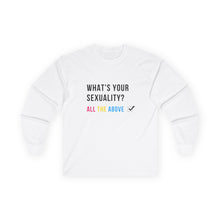 Load image into Gallery viewer, What&#39;s Your Sexuality Long Sleeve Graphic T-Shirt
