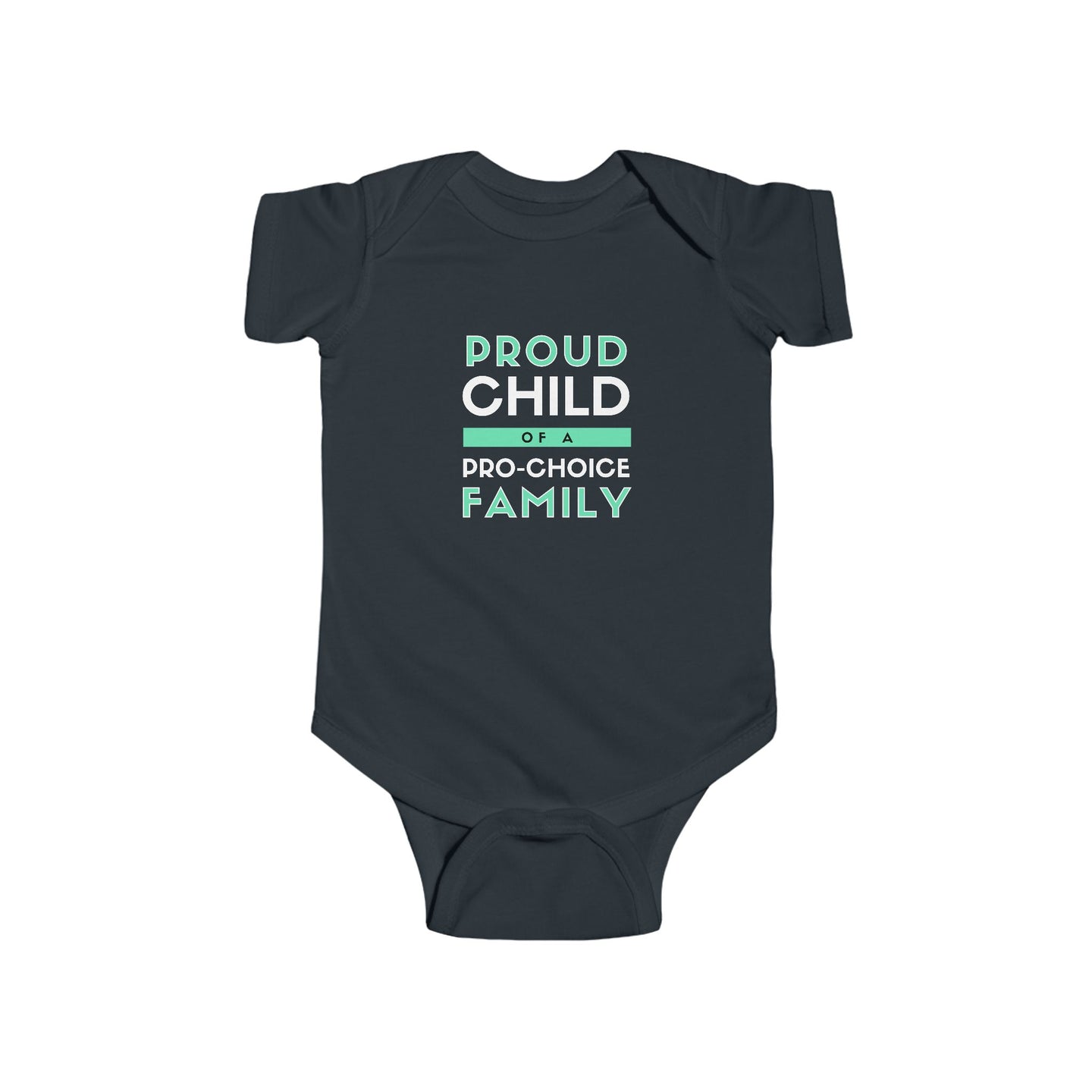 soft cotton bodysuit with the text 'Proud Child of a Pro-Choice Family,' supporting reproductive rights and freedom of choice