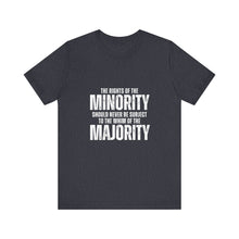 Load image into Gallery viewer, The Rights of the Minority Graphic T-Shirt
