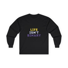 Load image into Gallery viewer, Life Isn&#39;t Binary Long Sleeve T-Shirt
