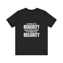 Load image into Gallery viewer, The Rights of the Minority Graphic T-Shirt
