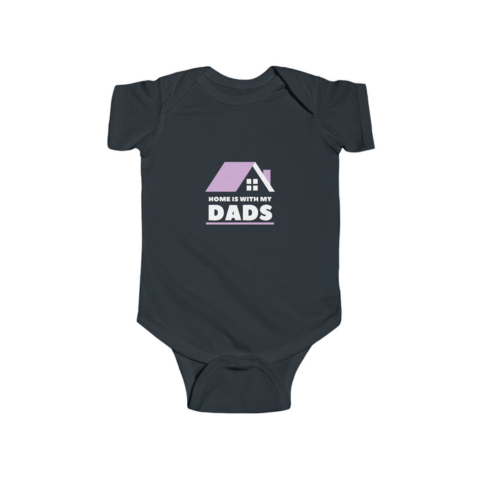 Infant wearing a soft cotton bodysuit with the text 'Home is With My Dads,' celebrating LGBTQ+ families and the love between two dads