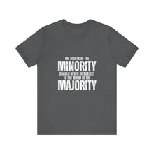 Load image into Gallery viewer, The Rights of the Minority Graphic T-Shirt
