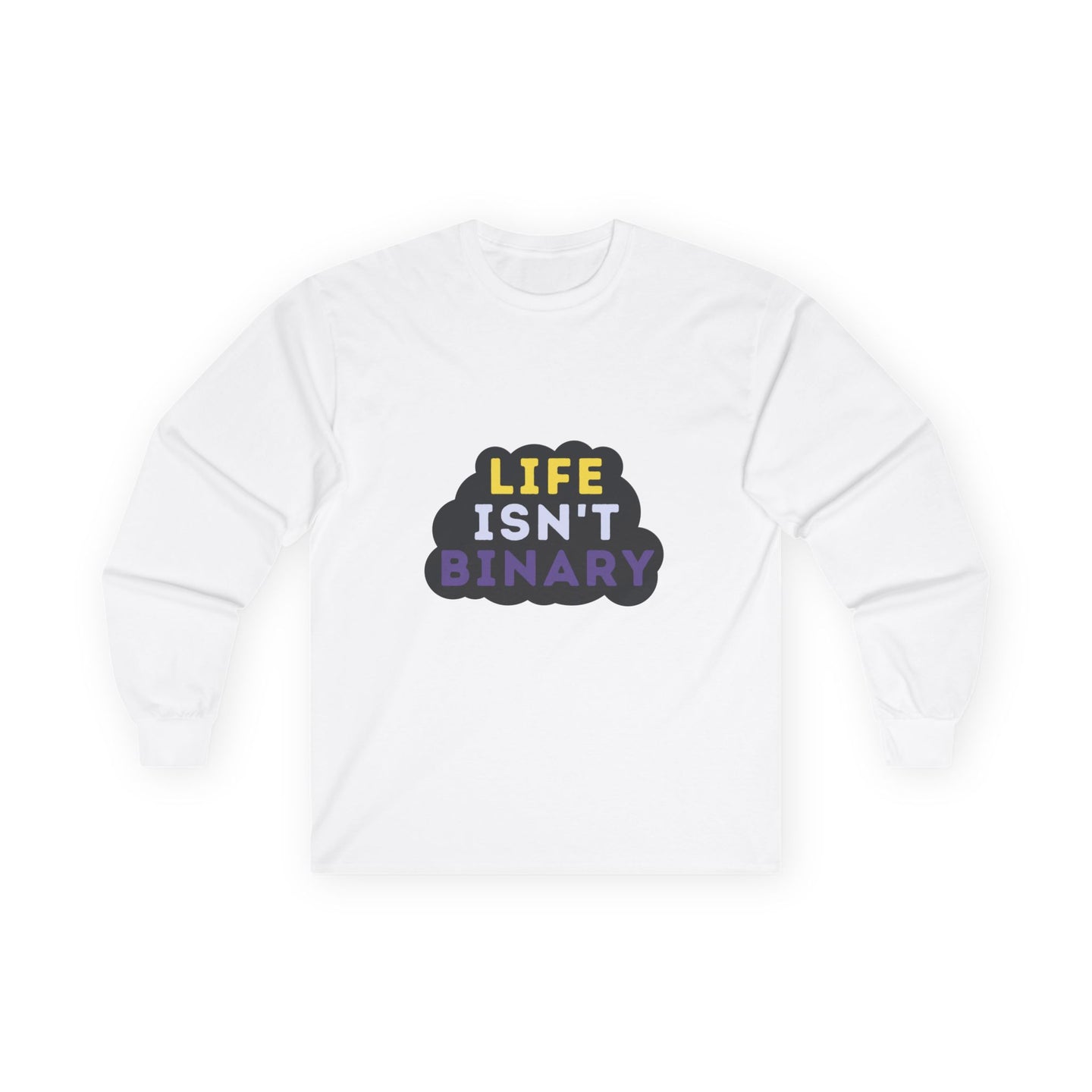 Life Isn't Binary Long Sleeve T-Shirt