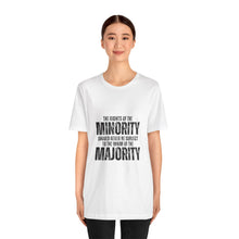 Load image into Gallery viewer, The Rights of the Minority Graphic T-Shirt
