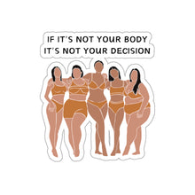 Load image into Gallery viewer, Not Your Body, Not Your Decision Sticker
