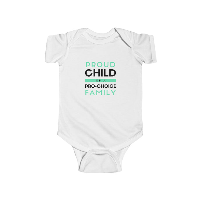 soft cotton bodysuit with the text 'Proud Child of a Pro-Choice Family,' supporting reproductive rights and freedom of choice