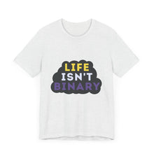 Load image into Gallery viewer, Life Isn&#39;t Binary Graphic T-Shirt
