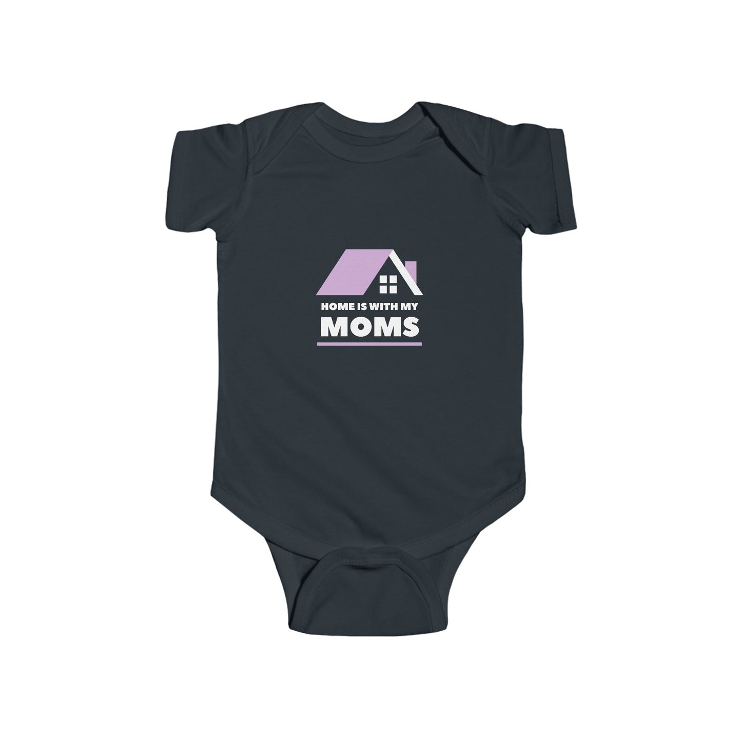 a soft cotton bodysuit with the text 'Home is With My Moms,' celebrating LGBTQ+ families and the love between mothers