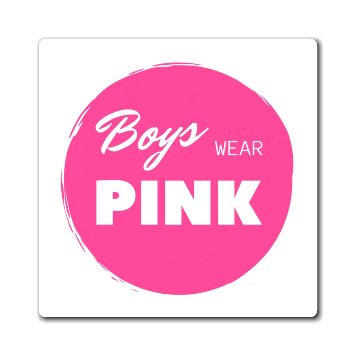 Boys Wear Pink Magnet