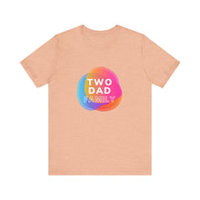 Load image into Gallery viewer, Two Dad Family Graphic T-Shirt
