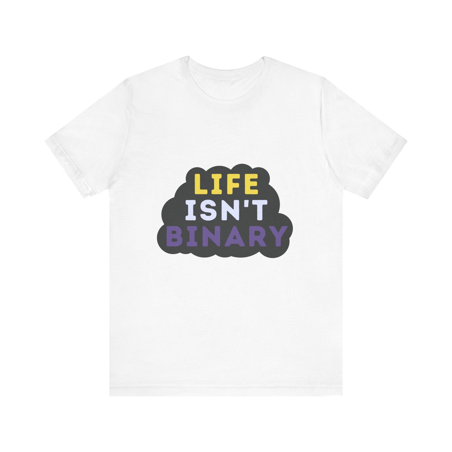 Life Isn't Binary Graphic T-Shirt