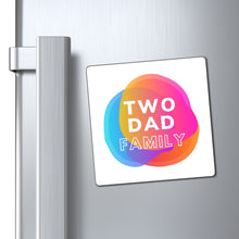 Load image into Gallery viewer, Two Dad Family Magnet
