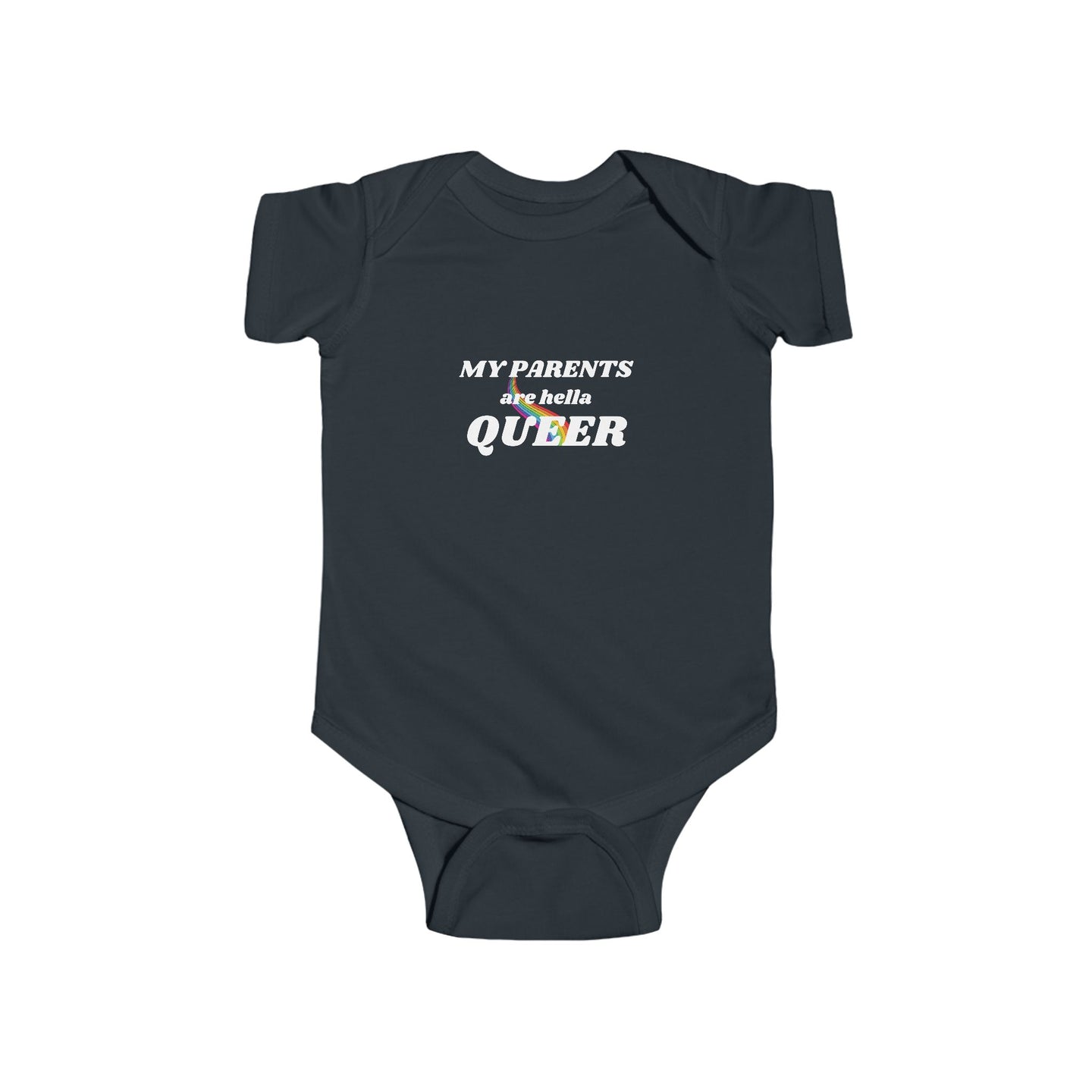 Infant wearing a soft cotton bodysuit with the text 'My Parents Are Hella Queer,' celebrating LGBTQ+ parents and promoting inclusivity and pride.