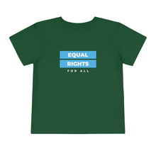 Load image into Gallery viewer, Equal Rights for All Toddler T-Shirt
