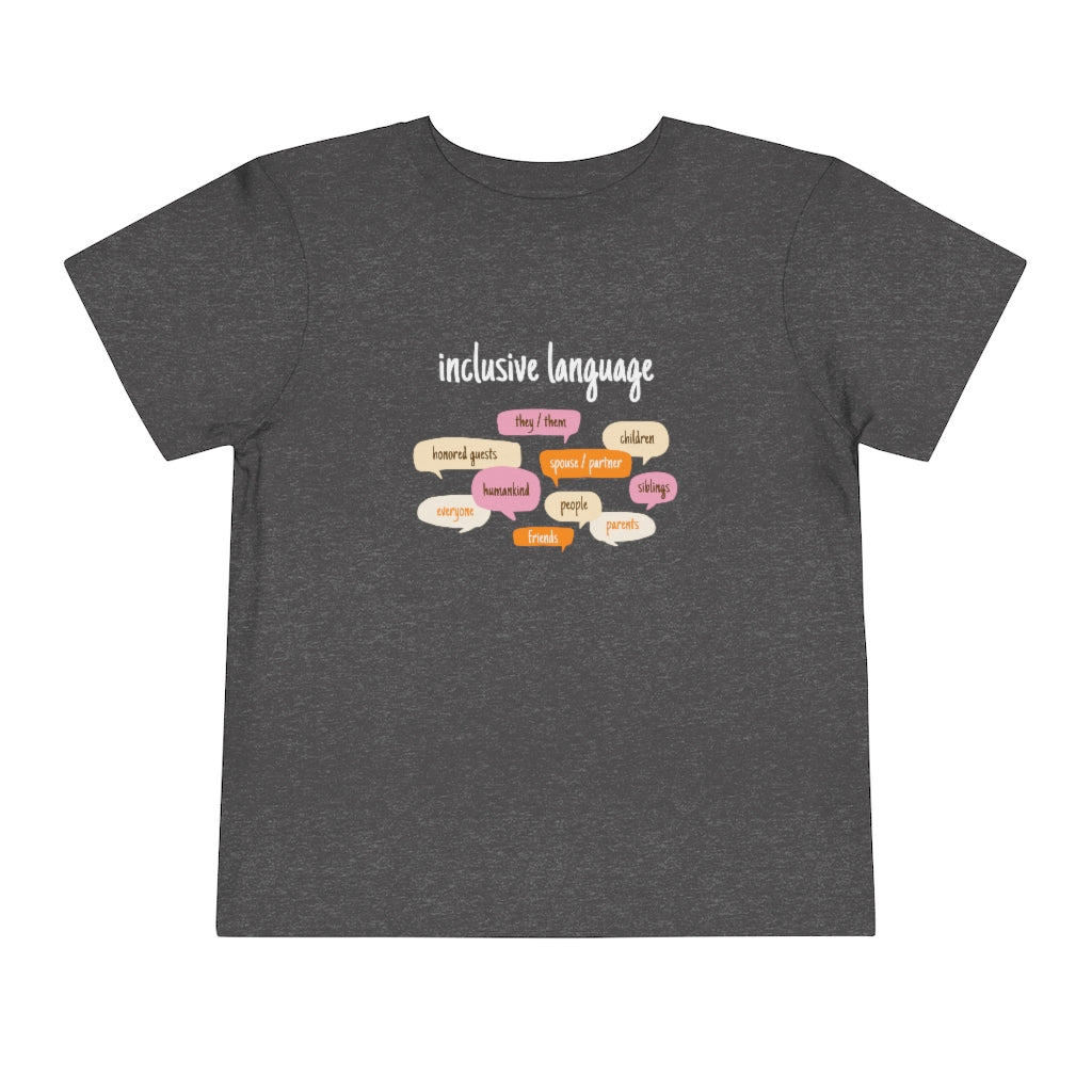 Inclusive Language Toddler T-Shirt