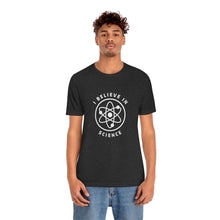 Load image into Gallery viewer, I Believe in Science T-Shirt
