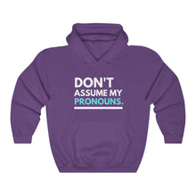 Load image into Gallery viewer, Don&#39;t Assume My Pronouns Hoodie
