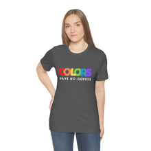 Load image into Gallery viewer, Colors Have No Gender T-Shirt
