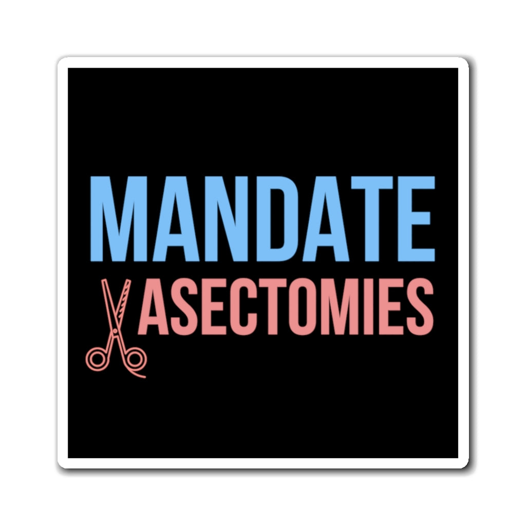 Mandate Vasectomies Magnet