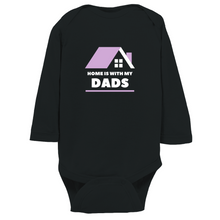 Load image into Gallery viewer, Home is With My Dads Long Sleeve Bodysuit
