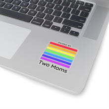 Load image into Gallery viewer, Raised by Two Moms Sticker

