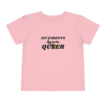 Load image into Gallery viewer, My Parents are Hella Queer Toddler T-Shirt
