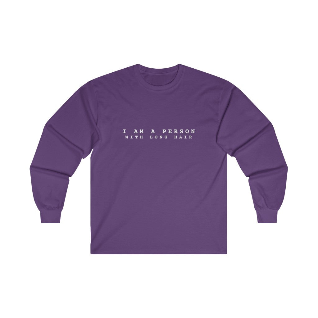 I am a Person with Long Hair Long Sleeve T-Shirt