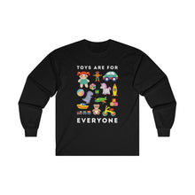Load image into Gallery viewer, Toys are for Everyone Long Sleeve T-Shirt
