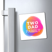 Load image into Gallery viewer, Two Dad Family Magnet
