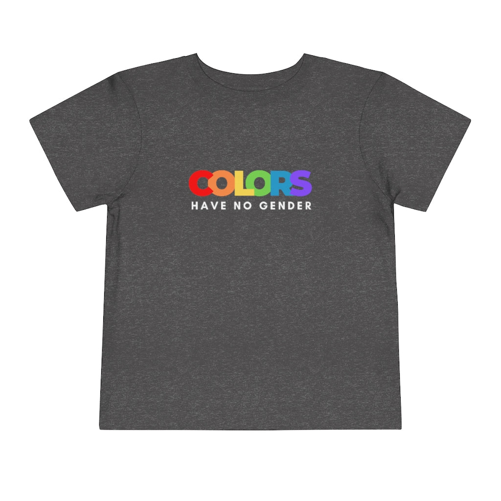 Colors Have No Gender Toddler T-Shirt
