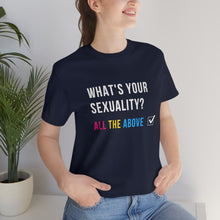 Load image into Gallery viewer, What&#39;s Your Sexuality T-Shirt
