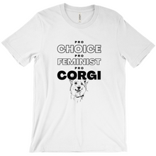 Load image into Gallery viewer, Custom T-Shirt - Pro Choice | Pro Feminist | Pro Corgi - Design #3
