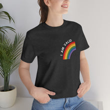 Load image into Gallery viewer, I am Valid T-Shirt
