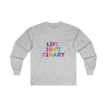Load image into Gallery viewer, Life Isn&#39;t Binary Long Sleeve T-Shirt
