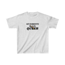 Load image into Gallery viewer, My Parents are Hella Queer Youth T-Shirt

