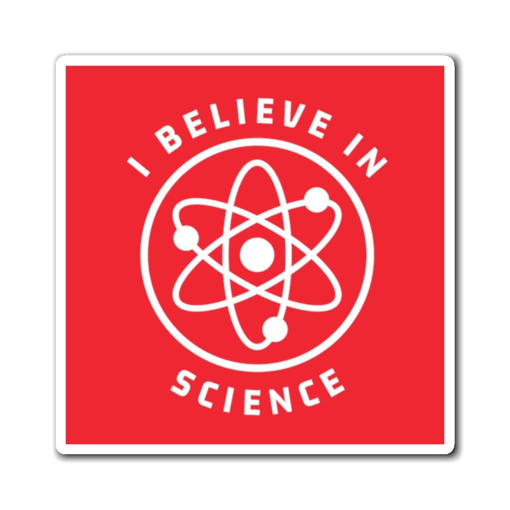 I Believe in Science Magnet