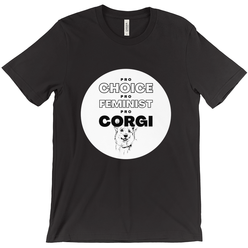 Custom T-Shirt - Pro Choice | Pro Feminist | Pro Corgi - Design #1