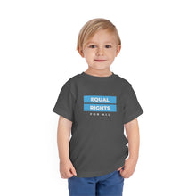 Load image into Gallery viewer, Equal Rights for All Toddler T-Shirt
