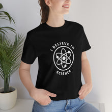 Load image into Gallery viewer, I Believe in Science T-Shirt
