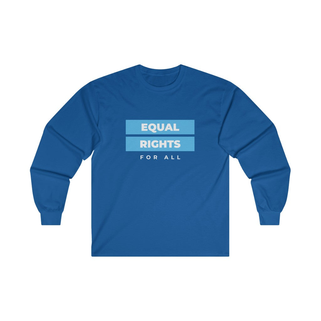 Equal Rights for All Long Sleeve T-Shirt