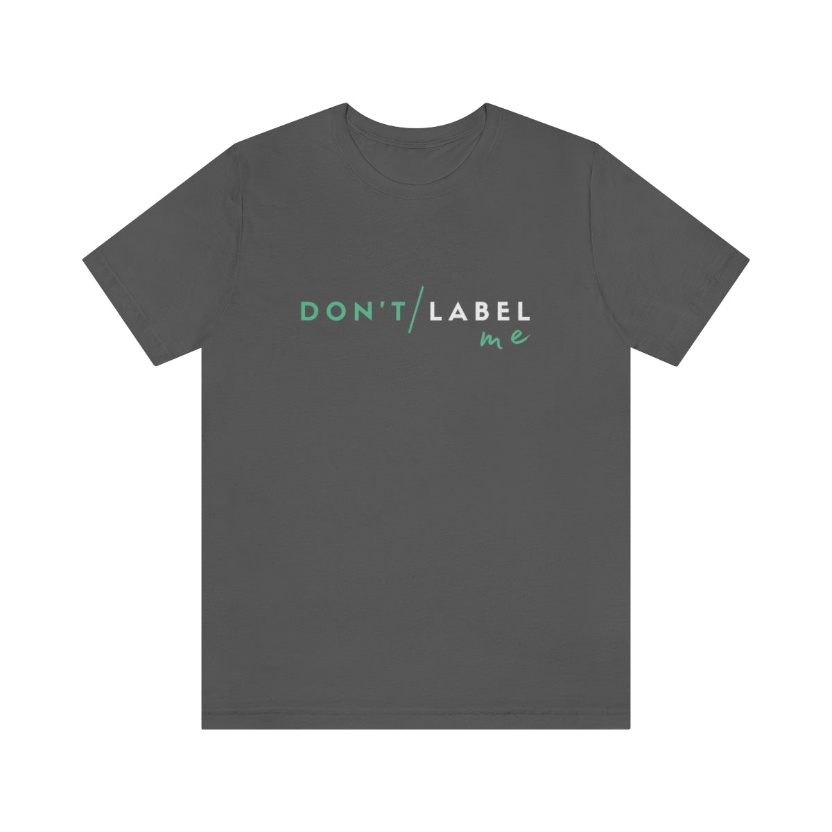 Don't Label Me T-Shirt