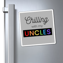 Load image into Gallery viewer, Chilling with my Uncles Magnet
