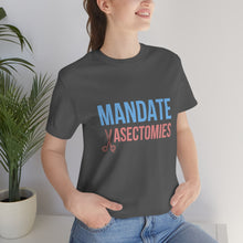 Load image into Gallery viewer, Mandate Vasectomies T-Shirt
